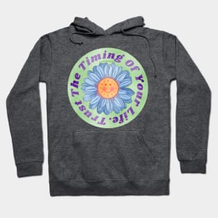 Trust The Timing Of Your Life Hoodie